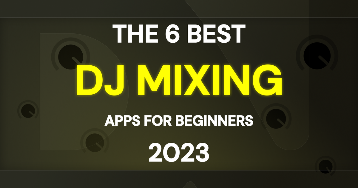 the-6-best-dj-software-for-beginners-in-2023-find-the-best-dj-app