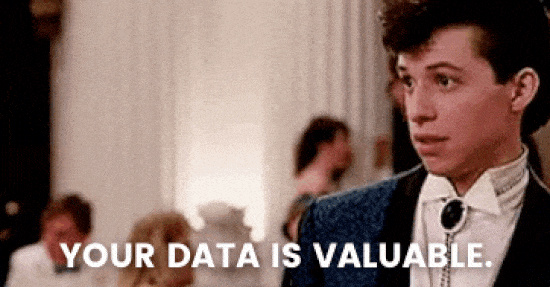 Your data ist valuable