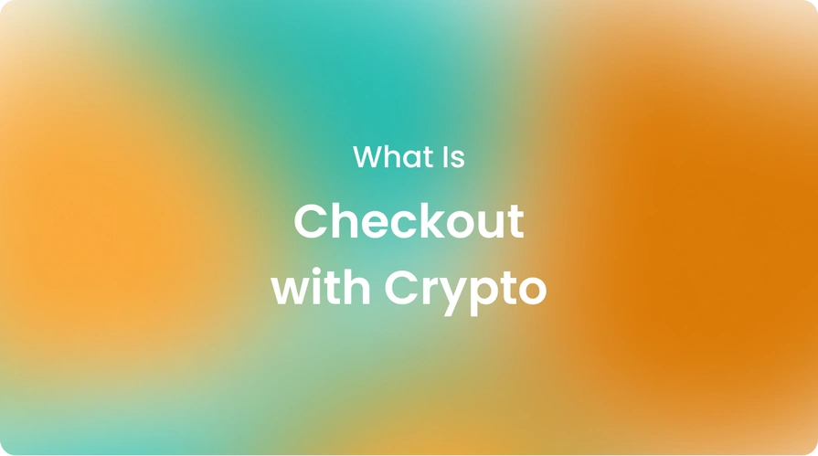 What Is Checkout with Crypto