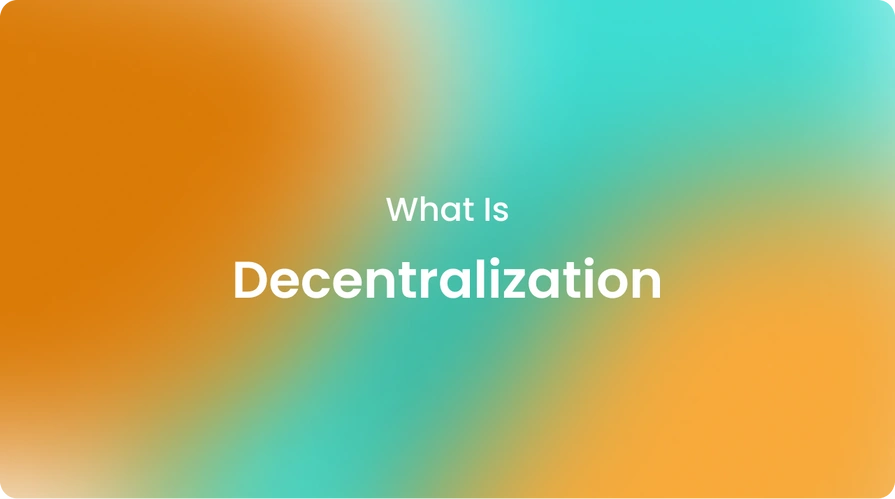 What Is Decentralization