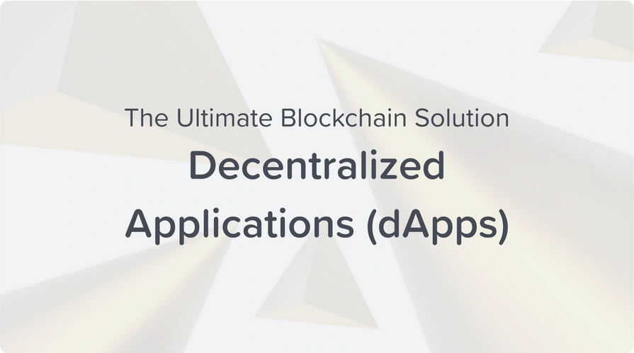 the ultimate blockchain solution decentralized applications dApps