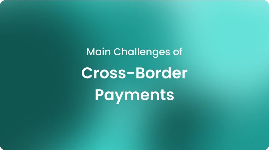 Main Challenges of Cross-Border Payments