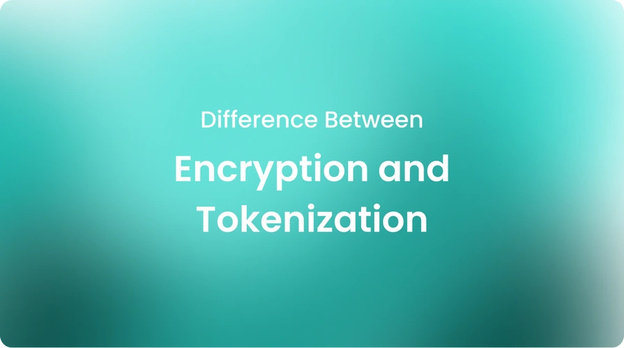 Difference Between Encryption and Tokenization