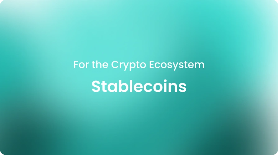 Stablecoins for Crypto Ecosystem