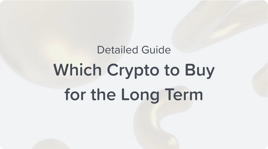 which crypto to buy for the long term detailed guide