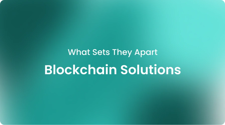 Blockchain Solutions What Sets They Apart