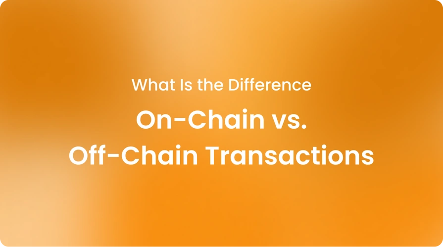 On-Chain vs. Off-Chain Transactions