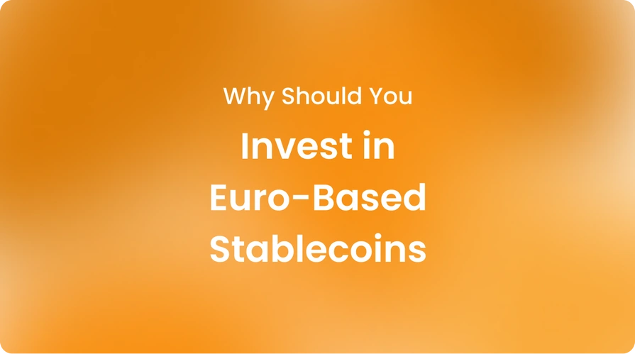 Why Should You Invest in Euro-Based Stablecoins