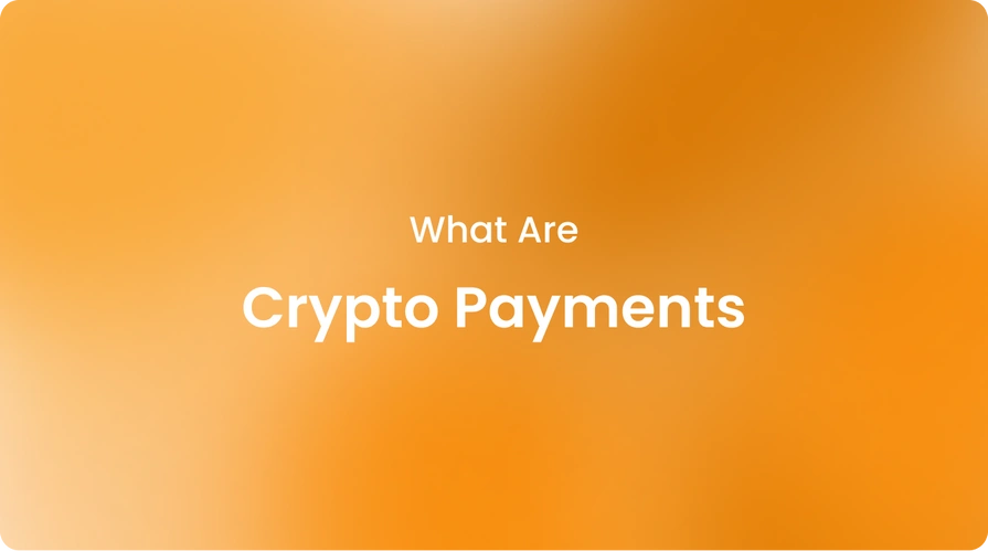 What Are Crypto Payments