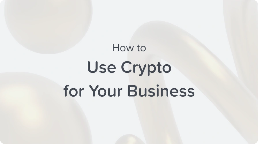 how to use crypto for your business