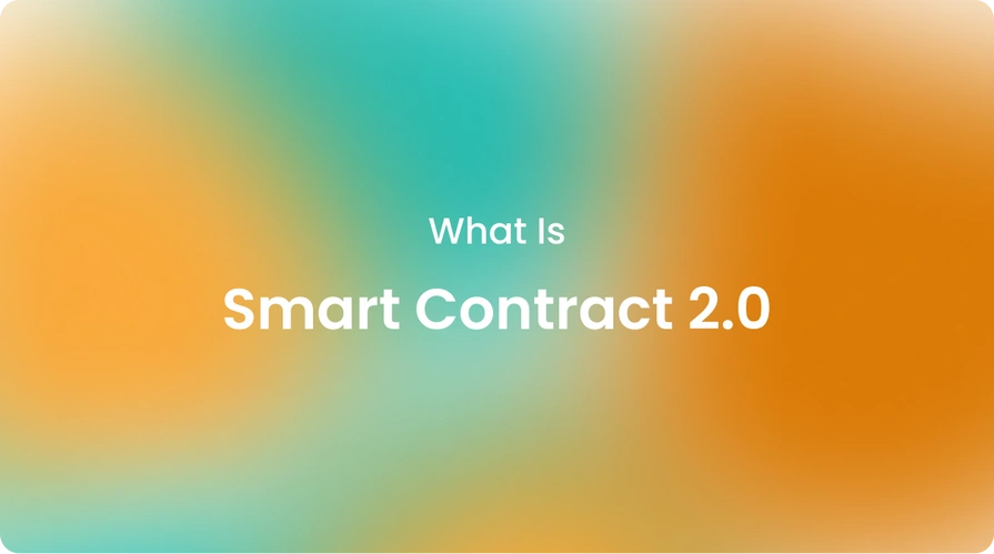 What Is Smart Contract 2.0