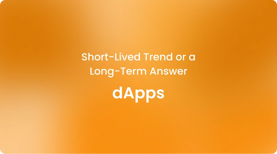 dApps Short-Term Trend or a Long-Term Answer