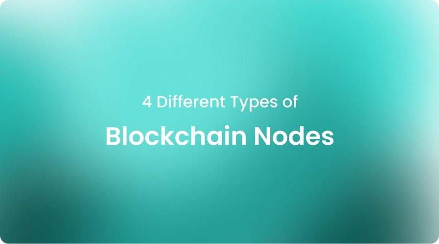 4 Different Types of Blockchain Nodes