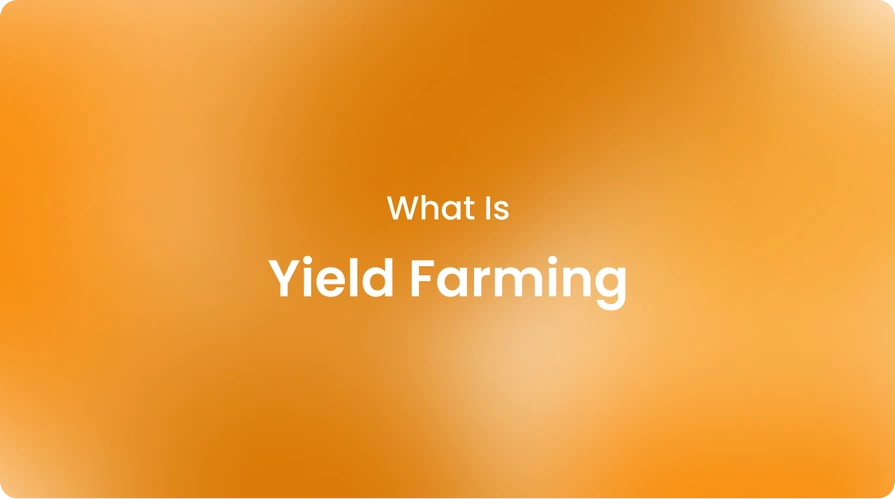 What Is Yield Farming