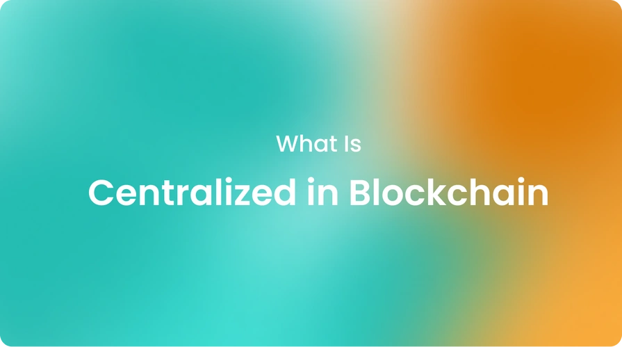 What Is Centralized in Blockchain