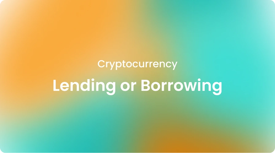 Cryptocurrency Lending or Borrowing