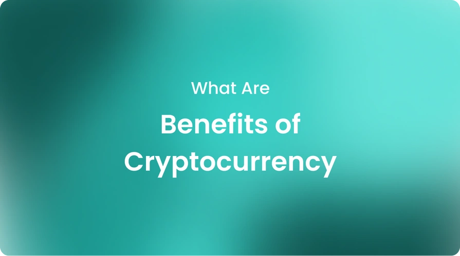 What Are Benefits of Cryptocurrency