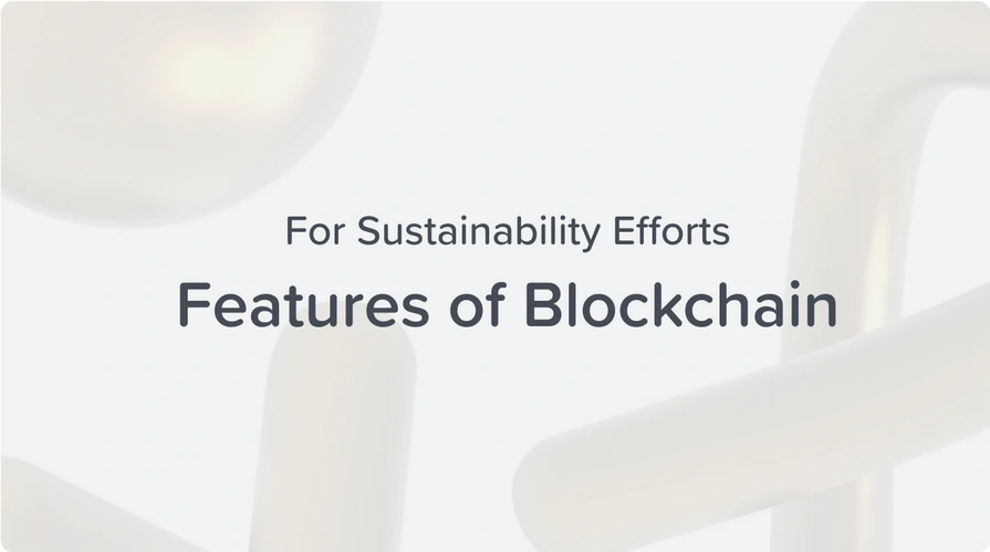 features of blockchain for sustainability efforts