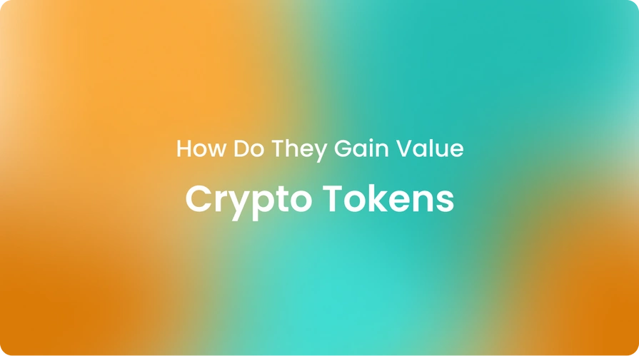 How Do Crypto Tokens Gain Value