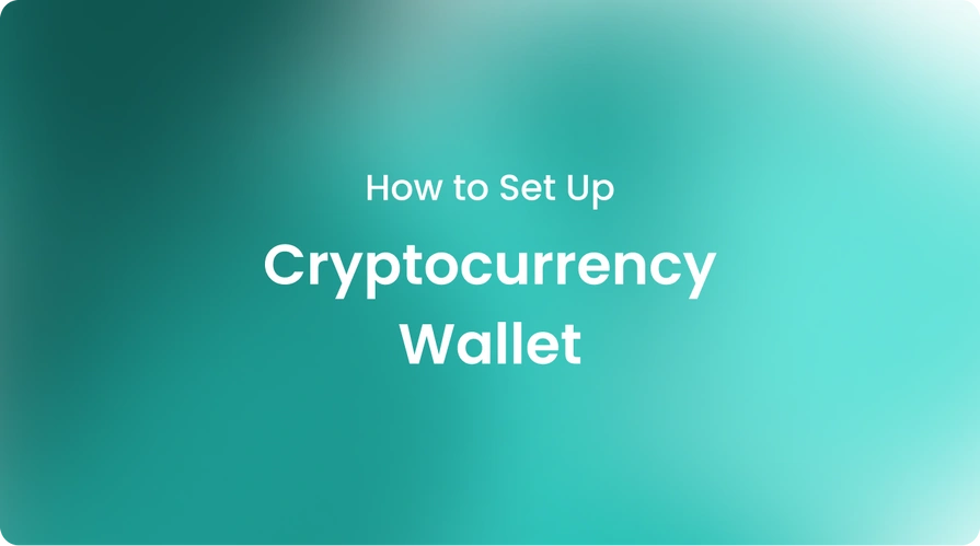 How to Set Up a Cryptocurrency Wallet