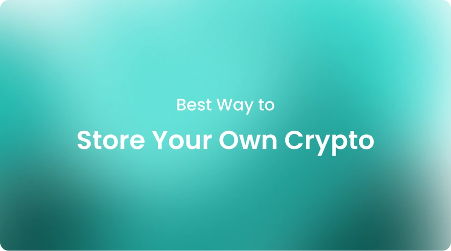 Best Way to Store Your Own Crypto