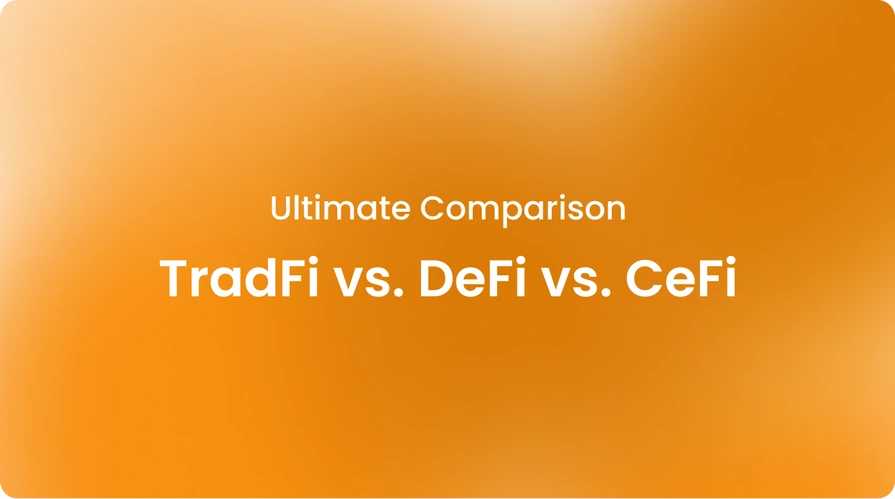 TradFi vs. DeFi vs. CeFi