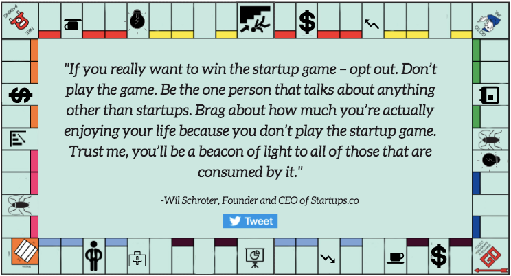 The Way to Win the Startup Game is Not to Play It