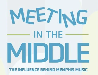 Meeting in the Middle: The influence behind memphis music