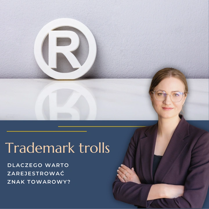 Trademark trolls, czyli dlaczego warto zarejestrować znak towarowy