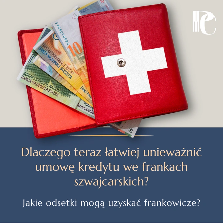 Dlaczego teraz łatwiej unieważnić umowę kredytu we frankach szwajcarskich?