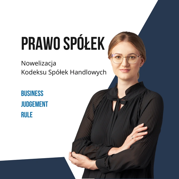 Obsługa prawna firm: nowelizacja KSH część 5 - business judgement rule