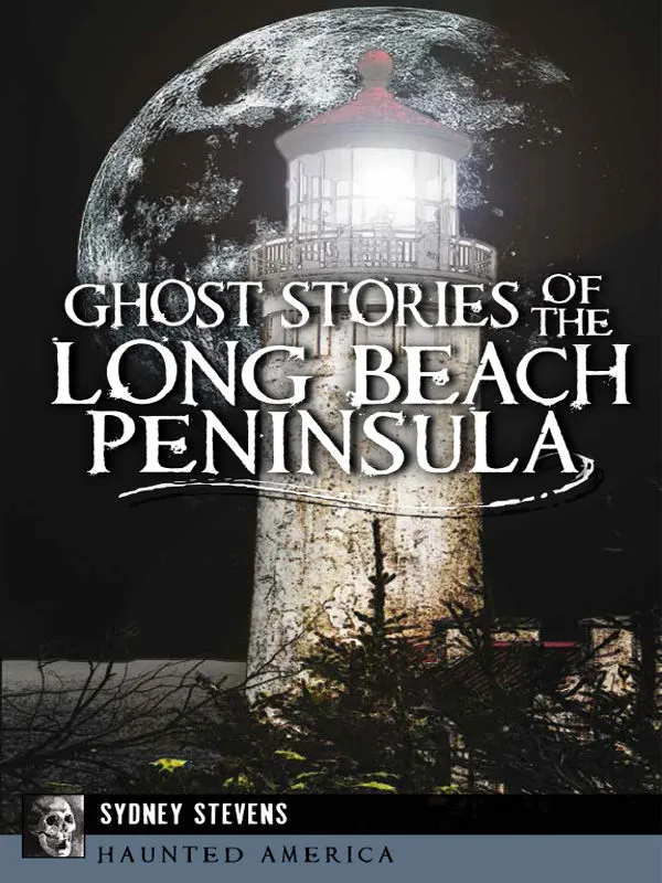 Ghost Stories of the Long Beach Peninsula Cover