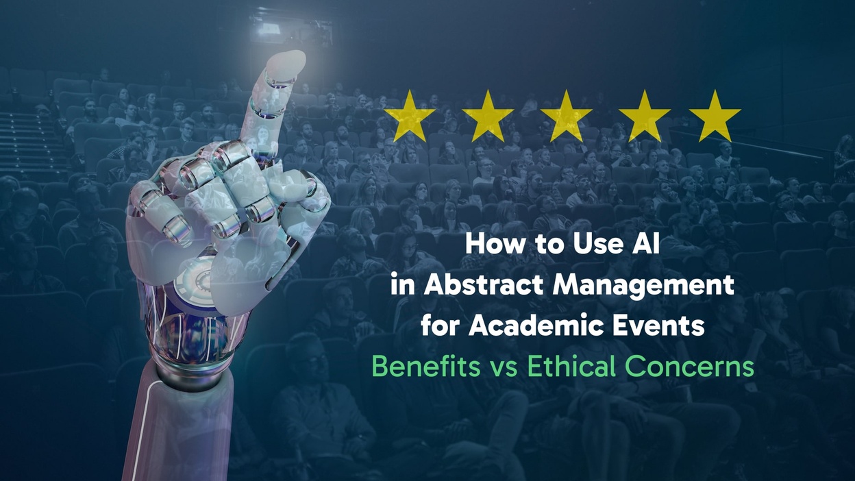 How to Use AI in Abstract Management for Academic Events: Benefits vs Ethical Concerns