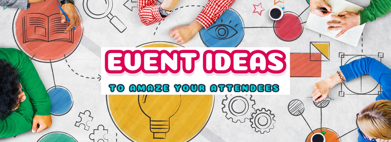 5 Affordable Event Ideas to Amaze Your Attendees