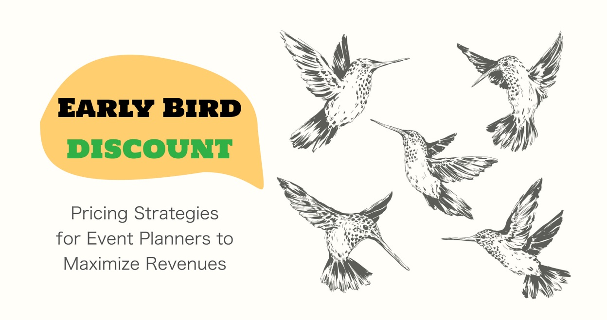 Early Bird Registration Pricing Strategies for Event Planners to Maximize Revenues