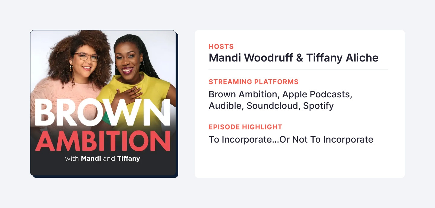 'Brown Ambition' is hosted by Mandi Woodruff and Tiffany Aliche. Both are finance reporters and focus on tips for building wealth in BIPOC communities and businesses.