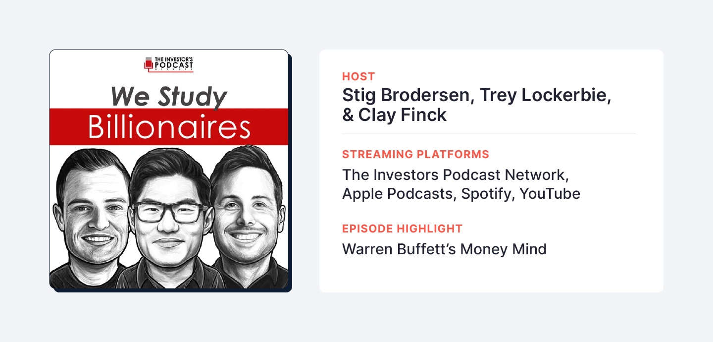 'We Study Billionaires' is hosted by Stig Brodersen, Trey Lockerbie, and Clay Finck. Brodersen is a value investor and former professor with his own firm. Lockerbie is an investor and the founder of a growing Kombucha business. Finck is a value investor and actuarial science professional.