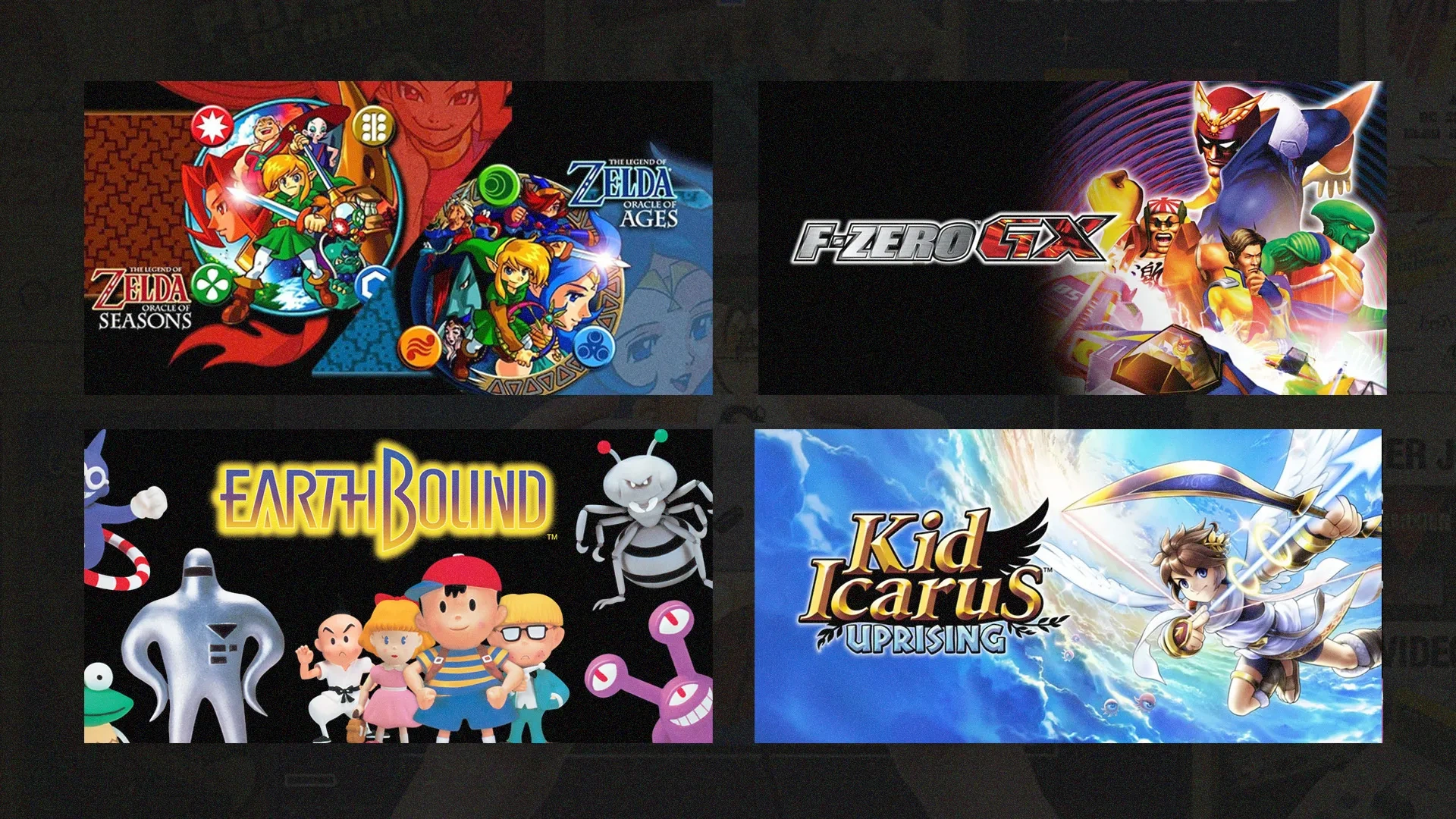 De cima para baixo, da esquerda para direita, estão a capa de quatro jogos : Zelda Oracle of Ages/Seasons; Earthbound; F-Zero GX e Kid Icarus: Uprising 