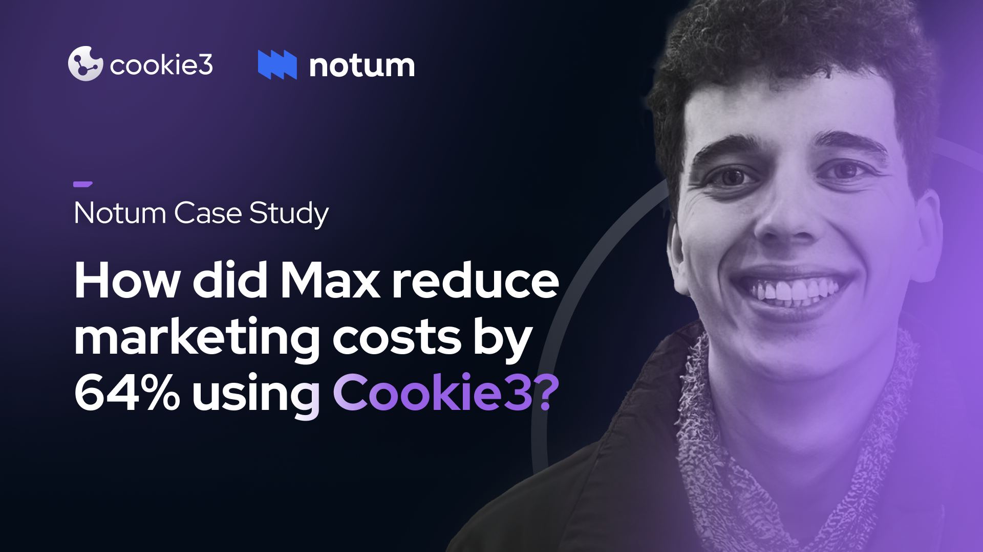 How did Max reduce marketing costs by 64% using Cookie3?