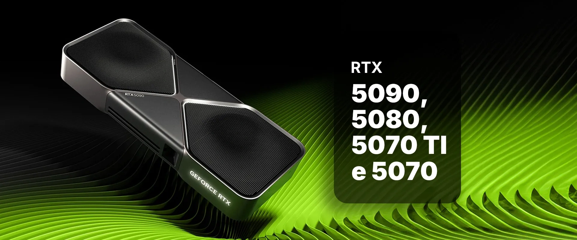 Imagem mostrando a RTX 5090 e à direita o nome das outras placas que foram lançadas