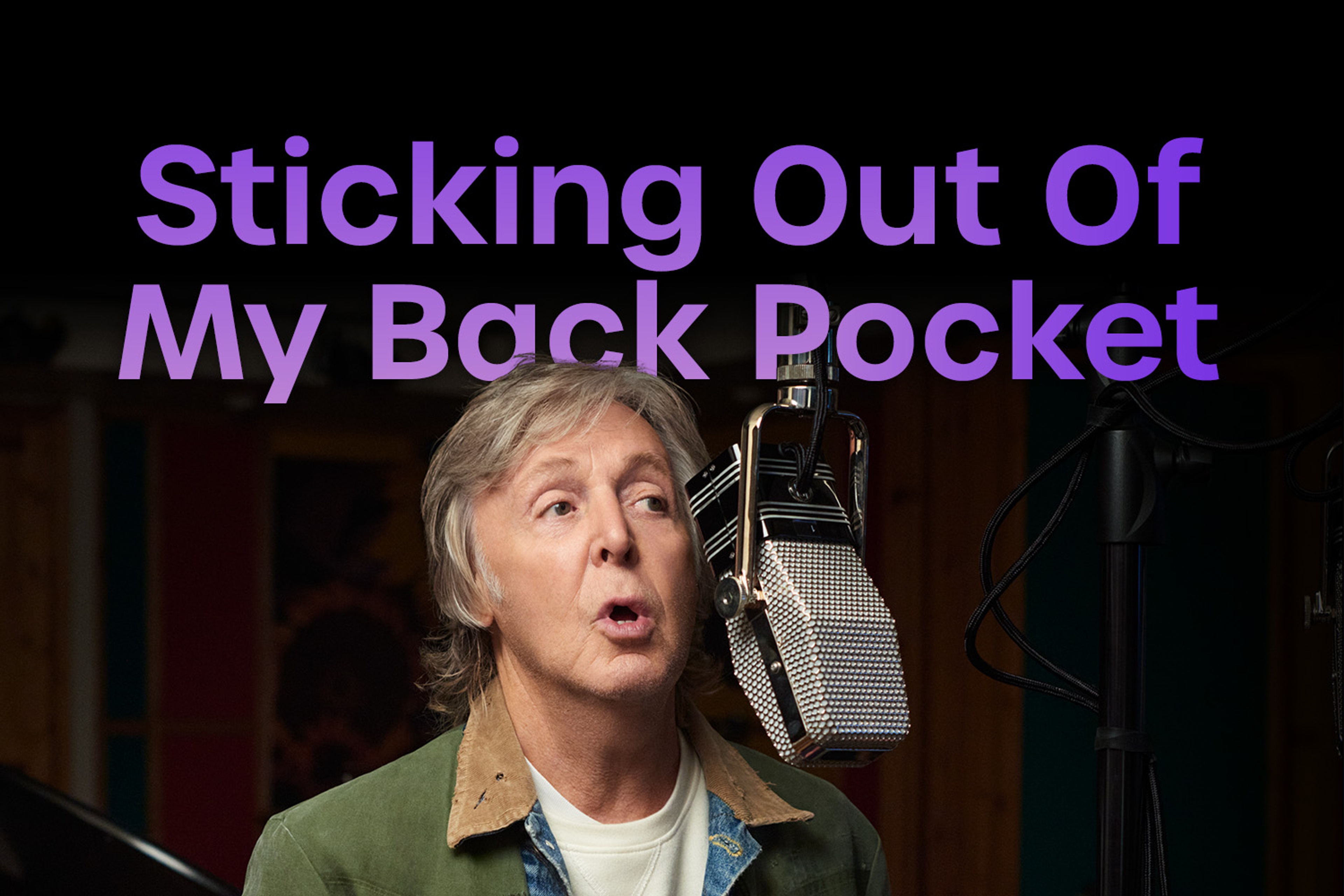 Playlist cover featuring a photo of Paul recording McCartney III at the microphone stand. Text overlayed for 'Sticking Out of My Back Pocket' May 2023