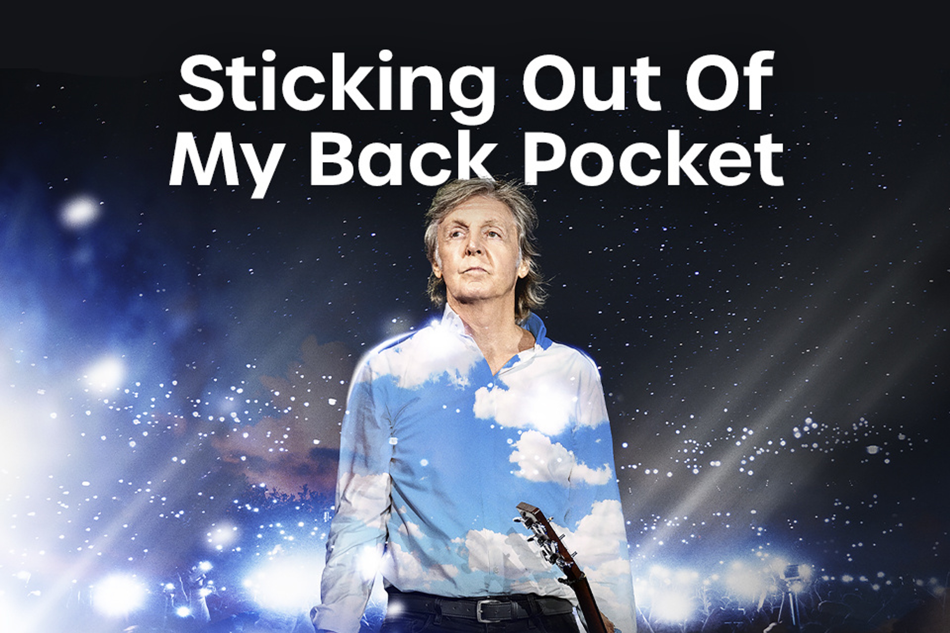 Photo of Paul used for promoting GOT BACK tour and 'Sticking Out Of My Back Pocket' playlist