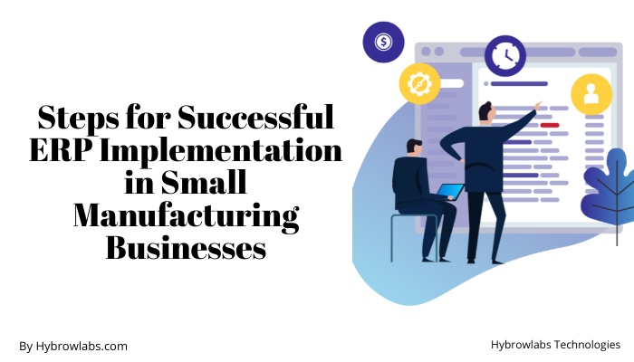 Steps for Successful ERP Implementation in Small Manufacturing Businesses