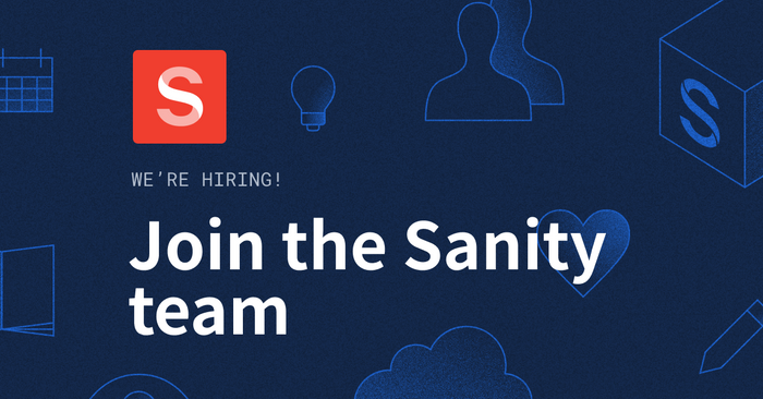 Sanity is hiring! View our open positions