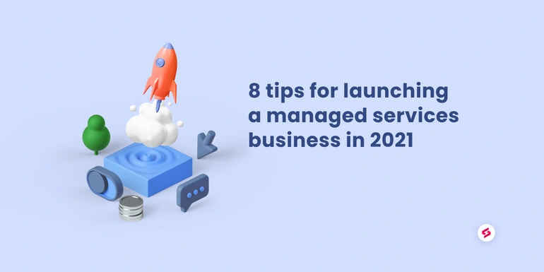 8 tips for launching a managed services business in 2021