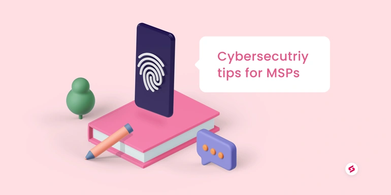 Cybersecurity tips for MSPs