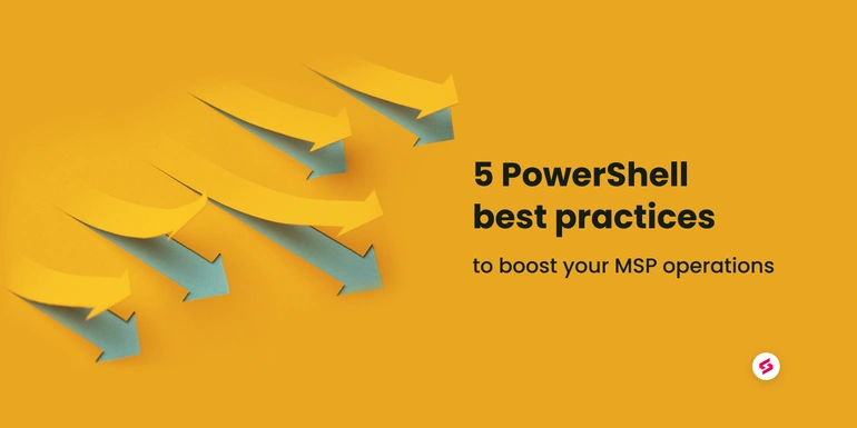 5 PowerShell best practices to boost your MSP operations