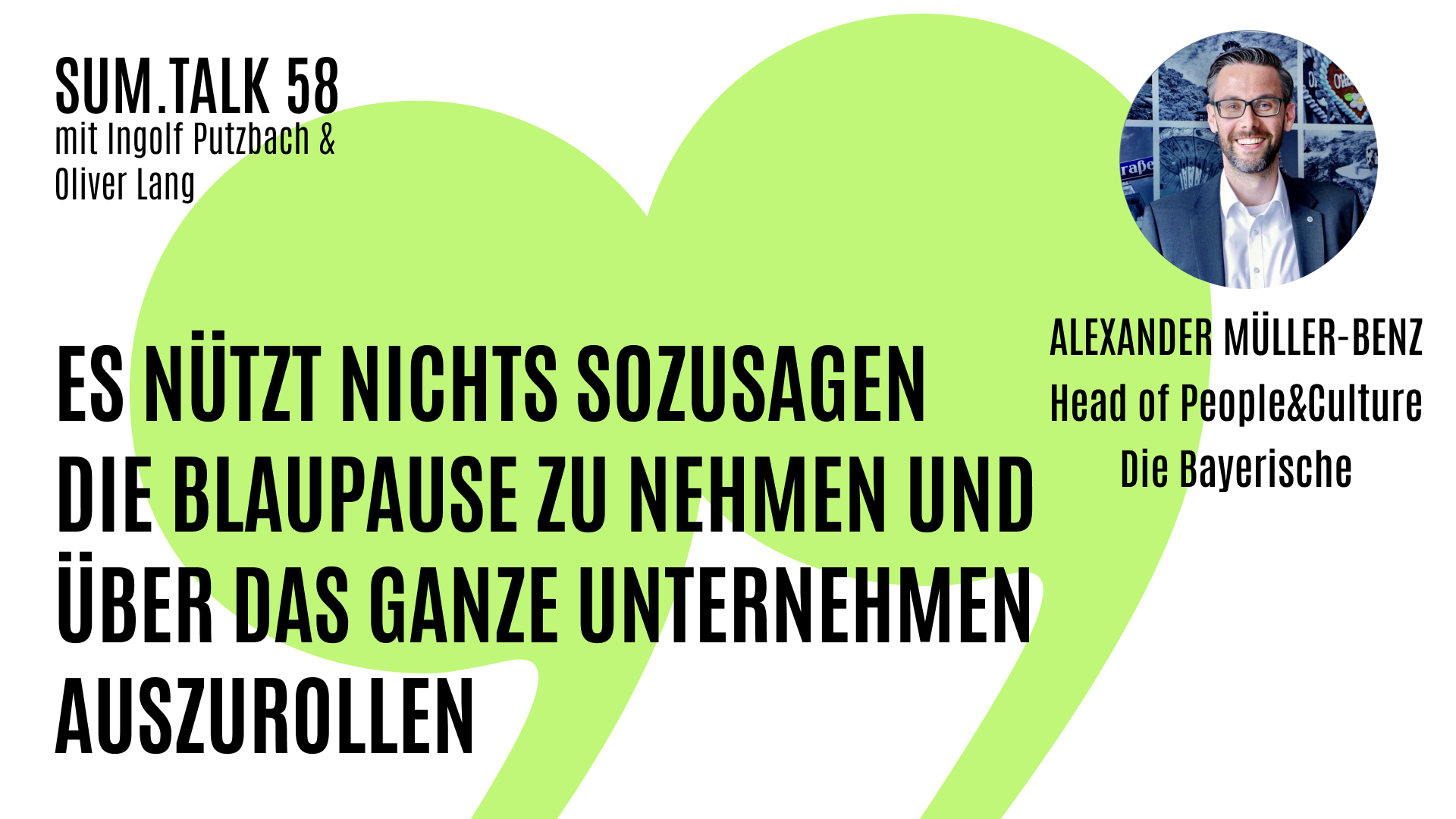 Zitat von Alexander Müller-Benz: "ES NÜTZT NICHTS SOZUSAGEN   DIE BLAUPAUSE ZU NEHMEN UND ÜBER DAS GANZE UNTERNEHMEN AUSZUROLLEN"