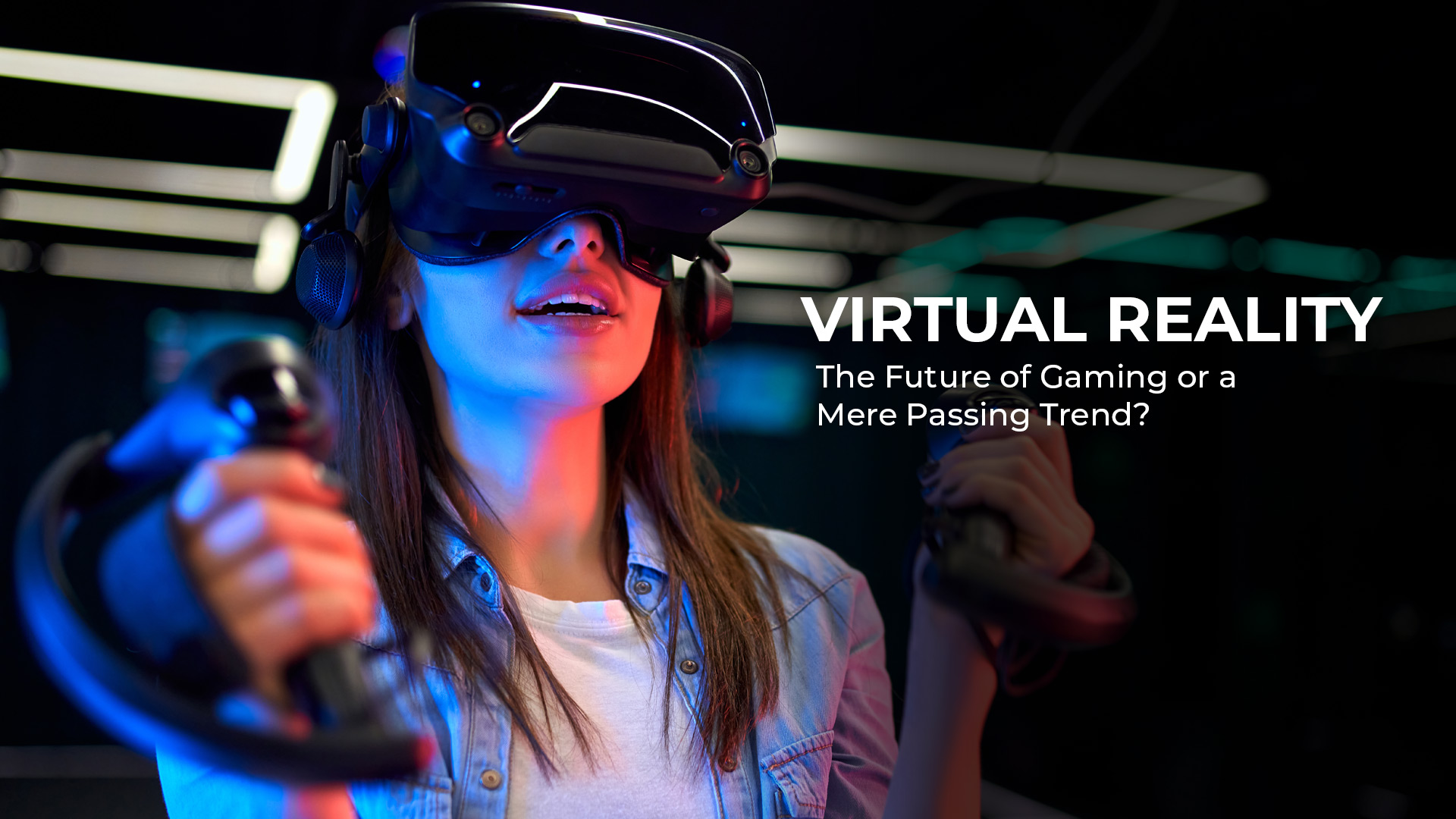 The Future of Virtual Reality in Gaming: Exploring the Immersive World