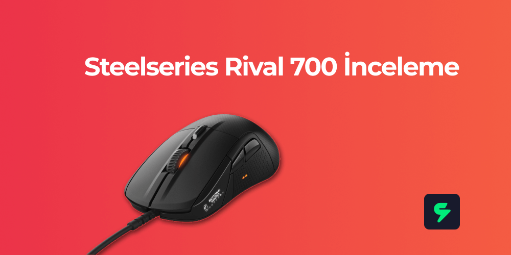 Steelseries Rival 700 İnceleme